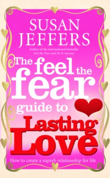 Feel the Fear Guide to... Lasting Love, TheHow to create a superb relationship for life, Paperback Book Feel the Fear Guide to... Lasting Love, TheHow to create a superb relationship for life, Paperback Book