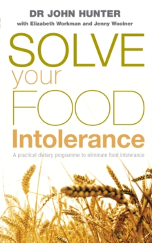 Solve Your Food Intolerance : A Practical Dietary Programme to Eliminate Food Intolerance, Paperback Solve Your Food Intolerance : A Practical Dietary Programme to Eliminate Food Intolerance, Paperback