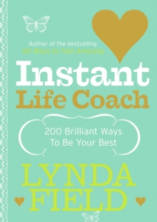 Instant Life Coach : 200 Brilliant Ways to be Your Best, Paperback Book Instant Life Coach : 200 Brilliant Ways to be Your Best, Paperback Book