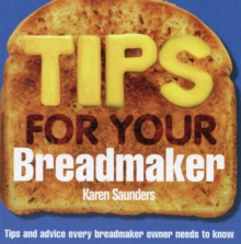 Tips for Your Breadmaker, Paperback Tips for Your Breadmaker, Paperback