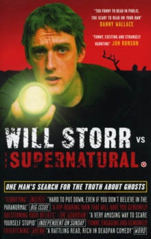 Will Storr Vs. the Supernatural : One Man's Search for the Truth About Ghosts, Paperback Book Will Storr Vs. the Supernatural : One Man's Search for the Truth About Ghosts, Paperback Book