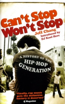 Can't Stop Won't Stop : A History of the Hip-Hop Generation, Paperback Book Can't Stop Won't Stop : A History of the Hip-Hop Generation, Paperback Book