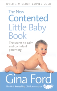 The New Contented Little Baby Book : The Secret to Calm and Confident Parenting, Paperback Book The New Contented Little Baby Book : The Secret to Calm and Confident Parenting, Paperback Book