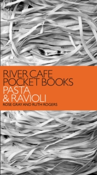 River Cafe Pocket Books: Pasta and Ravioli, Paperback Book River Cafe Pocket Books: Pasta and Ravioli, Paperback Book