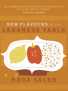 New Flavours of the Lebanese Table, Paperback Book New Flavours of the Lebanese Table, Paperback Book