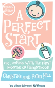 A Perfect Start : Or Coping with the First Months of Parenthood, Paperback Book A Perfect Start : Or Coping with the First Months of Parenthood, Paperback Book