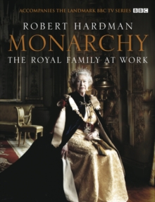 Monarchy : The Royal Family at Work, Hardback Monarchy : The Royal Family at Work, Hardback