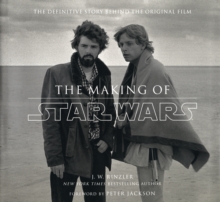 The Making of "Star Wars" : The Definitive Story Behind the Original Film, Hardback Book The Making of "Star Wars" : The Definitive Story Behind the Original Film, Hardback Book