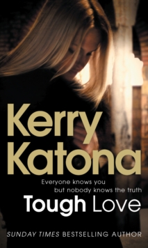 Tough Love : Everyone knows you but nobody knows the truth, Paperback Book Tough Love : Everyone knows you but nobody knows the truth, Paperback Book