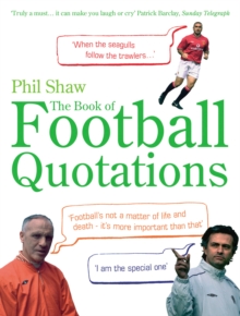 The Book of Football Quotations, Paperback The Book of Football Quotations, Paperback