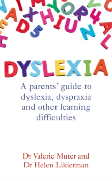 Dyslexia : A Parents' Guide to Dyslexia, Dyspraxia and Other Learning Difficulties, Paperback Dyslexia : A Parents' Guide to Dyslexia, Dyspraxia and Other Learning Difficulties, Paperback