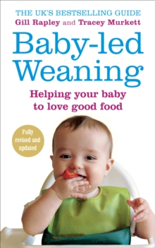 Baby-led Weaning : Helping Your Baby to Love Good Food, Paperback Book Baby-led Weaning : Helping Your Baby to Love Good Food, Paperback Book