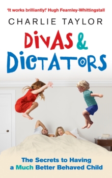 Divas & Dictators : The Secrets to Having a Much Better Behaved Child, Paperback Book Divas & Dictators : The Secrets to Having a Much Better Behaved Child, Paperback Book