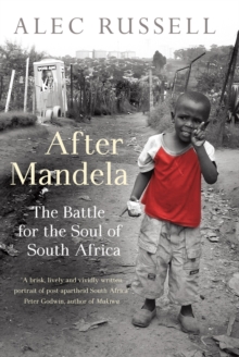 After Mandela : The Battle for the Soul of South Africa, Hardback After Mandela : The Battle for the Soul of South Africa, Hardback