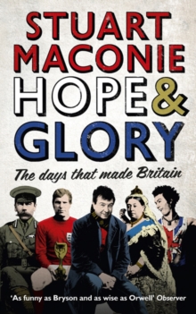 Hope and Glory : The Days That Made Britain, Paperback Book Hope and Glory : The Days That Made Britain, Paperback Book