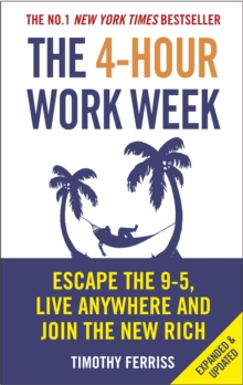 The 4-Hour Work Week : Escape the 9-5, Live Anywhere and Join the New Rich, Paperback Book The 4-Hour Work Week : Escape the 9-5, Live Anywhere and Join the New Rich, Paperback Book