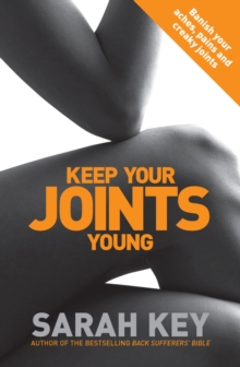 Keep Your Joints Young : Banish Your Aches, Pains and Creaky Joints, Paperback Book Keep Your Joints Young : Banish Your Aches, Pains and Creaky Joints, Paperback Book