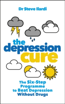 The Depression Cure : The Six-Step Programme to Beat Depression Without Drugs, Paperback Book The Depression Cure : The Six-Step Programme to Beat Depression Without Drugs, Paperback Book