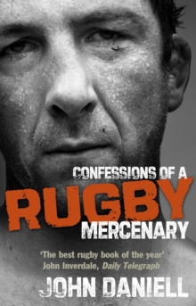 Confessions of a Rugby Mercenary, Paperback Confessions of a Rugby Mercenary, Paperback