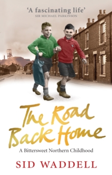 The Road Back Home : A Northern Childhood, Paperback Book The Road Back Home : A Northern Childhood, Paperback Book