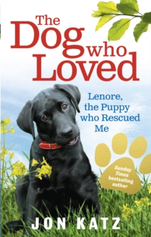 The Dog who Loved : Lenore, the Puppy who Rescued Me, Paperback Book The Dog who Loved : Lenore, the Puppy who Rescued Me, Paperback Book