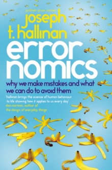 Errornomics : Why We Make Mistakes and What We Can Do to Avoid Them, Paperback Errornomics : Why We Make Mistakes and What We Can Do to Avoid Them, Paperback