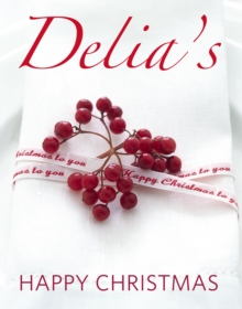 Delia's Happy Christmas, Hardback Book Delia's Happy Christmas, Hardback Book