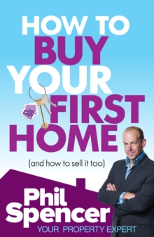 How to Buy Your First Home (and How to Sell it Too), Paperback Book How to Buy Your First Home (and How to Sell it Too), Paperback Book