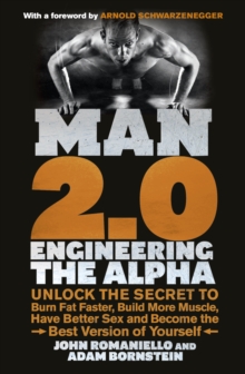 Man 2.0: Engineering the Alpha : Unlock the Secret to Burn Fat Faster, Build More Muscle, Have Better Sex and Become the Best Version of Yourself, Paperback Book Man 2.0: Engineering the Alpha : Unlock the Secret to Burn Fat Faster, Build More Muscle, Have Better Sex and Become the Best Version of Yourself, Paperback Book