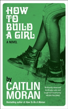 How to Build a Girl, Hardback How to Build a Girl, Hardback
