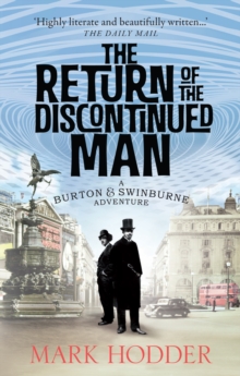 The Return of the Discontinued Man : The Burton & Swinburne Adventures, Paperback The Return of the Discontinued Man : The Burton & Swinburne Adventures, Paperback
