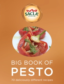 Sacla' Big Book of Pesto : 70 Deliciously Different Recipes, Paperback Sacla' Big Book of Pesto : 70 Deliciously Different Recipes, Paperback