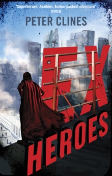 Ex-Heroes : Superheroes vs Zombies, Paperback Book Ex-Heroes : Superheroes vs Zombies, Paperback Book