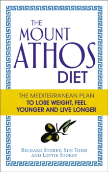 The Mount Athos Diet : The Mediterranean Plan to Lose Weight, Feel Younger and Live Longer, Paperback Book The Mount Athos Diet : The Mediterranean Plan to Lose Weight, Feel Younger and Live Longer, Paperback Book