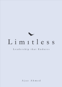 Limitless : Leadership That Endures, Hardback Book Limitless : Leadership That Endures, Hardback Book