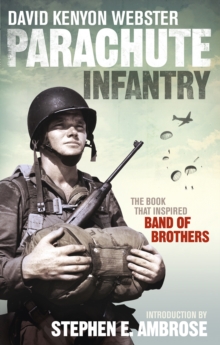Parachute Infantry : The Book That Inspired Band of Brothers, Paperback Book Parachute Infantry : The Book That Inspired Band of Brothers, Paperback Book