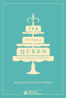 Tea Fit for a Queen, Hardback Book Tea Fit for a Queen, Hardback Book