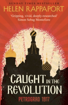 Caught in the Revolution : Petrograd, 1917, Hardback Caught in the Revolution : Petrograd, 1917, Hardback
