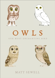Owls : Our Most Enchanting Bird, Hardback Book Owls : Our Most Enchanting Bird, Hardback Book