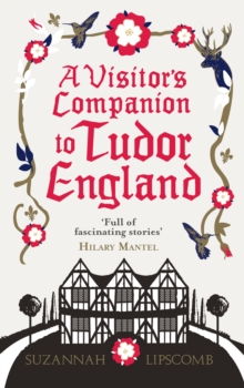 A Visitor's Companion to Tudor England, Paperback Book A Visitor's Companion to Tudor England, Paperback Book