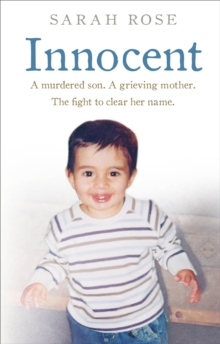 Innocent : A Murdered Son. A Grieving Mother. The Fight to Clear Her Name., Paperback Book Innocent : A Murdered Son. A Grieving Mother. The Fight to Clear Her Name., Paperback Book