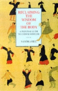 Reclaiming the Wisdom of the Body : Personal Guide to Chinese Medicine, Paperback Book Reclaiming the Wisdom of the Body : Personal Guide to Chinese Medicine, Paperback Book