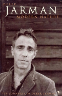 Modern Nature:The Journals of Derek Jarman, Paperback Book Modern Nature:The Journals of Derek Jarman, Paperback Book