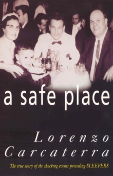A Safe Place : The True Story of a Father, a Son, a Murder, Paperback A Safe Place : The True Story of a Father, a Son, a Murder, Paperback
