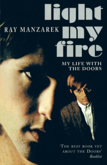 Light My Fire : My Life with the "Doors", Paperback Light My Fire : My Life with the "Doors", Paperback