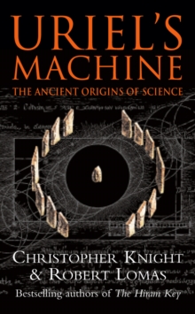 Uriel's Machine : Reconstructing the Disaster Behind Human History, Paperback Uriel's Machine : Reconstructing the Disaster Behind Human History, Paperback