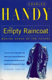 The Empty Raincoat : Making Sense of the Future, Paperback The Empty Raincoat : Making Sense of the Future, Paperback