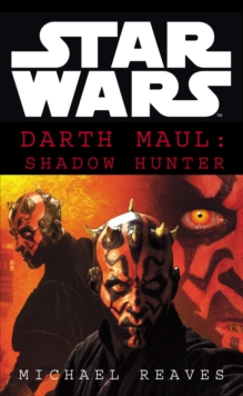 Star Wars: Darth Maul Shadow Hunter, Paperback Book Star Wars: Darth Maul Shadow Hunter, Paperback Book