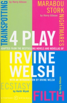 4 Play : Trainspotting, Ecstasy, Filth and Marabou Stork Nightmares, Paperback 4 Play : Trainspotting, Ecstasy, Filth and Marabou Stork Nightmares, Paperback