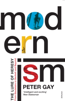 Modernism : The Lure of Heresy - From Baudelaire to Beckett and Beyond, Paperback Modernism : The Lure of Heresy - From Baudelaire to Beckett and Beyond, Paperback